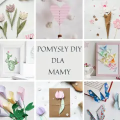 Jak własnoręcznie zrobić wyjątkowy prezent dla mamy z papieru - 5 prostych pomysłów